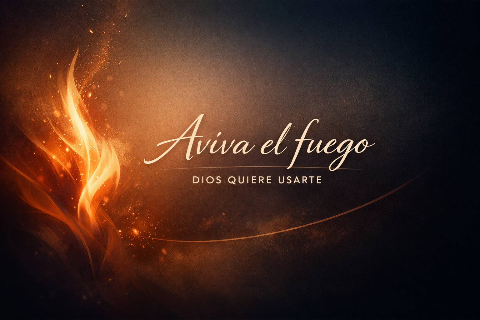 Aviva el fuego, Dios quiere usarte